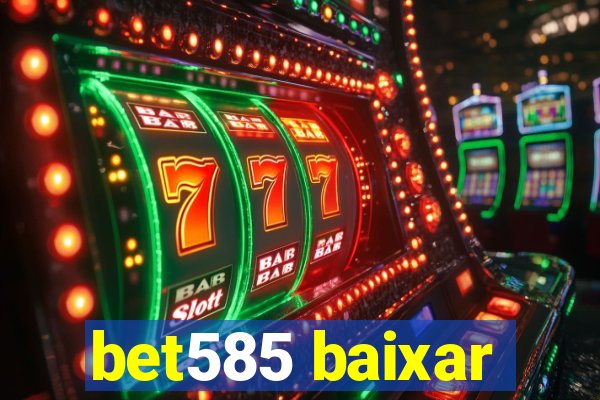 bet585 baixar